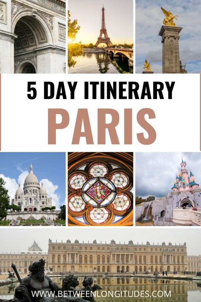 5 Days in Paris - The perfect Itinerary you should grab - Between Longitudes
