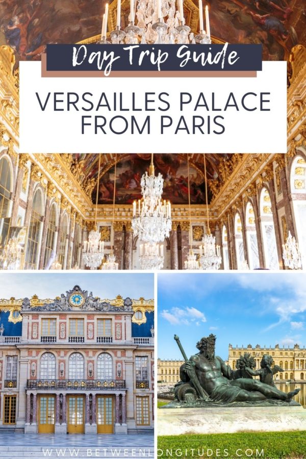 Visiting Versailles from Paris Tips for an amazing day trip Between