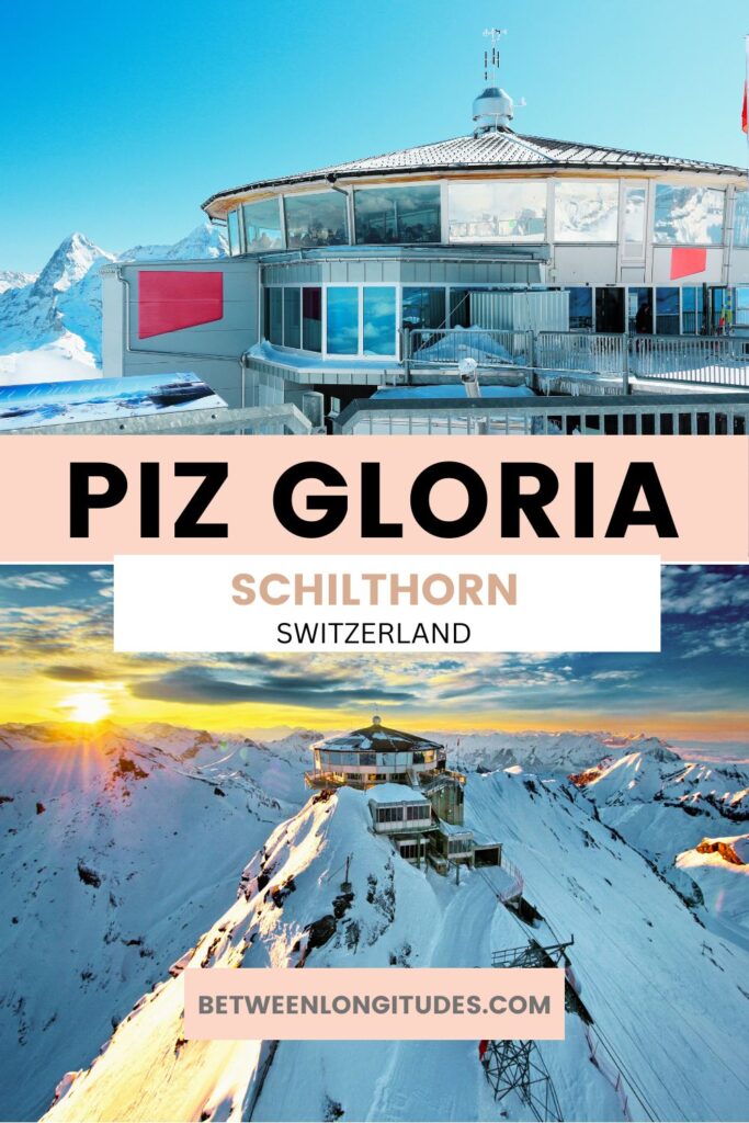 PIZ GLORIA SCHILTHORN SWITZERLAND HOW TO VISIT